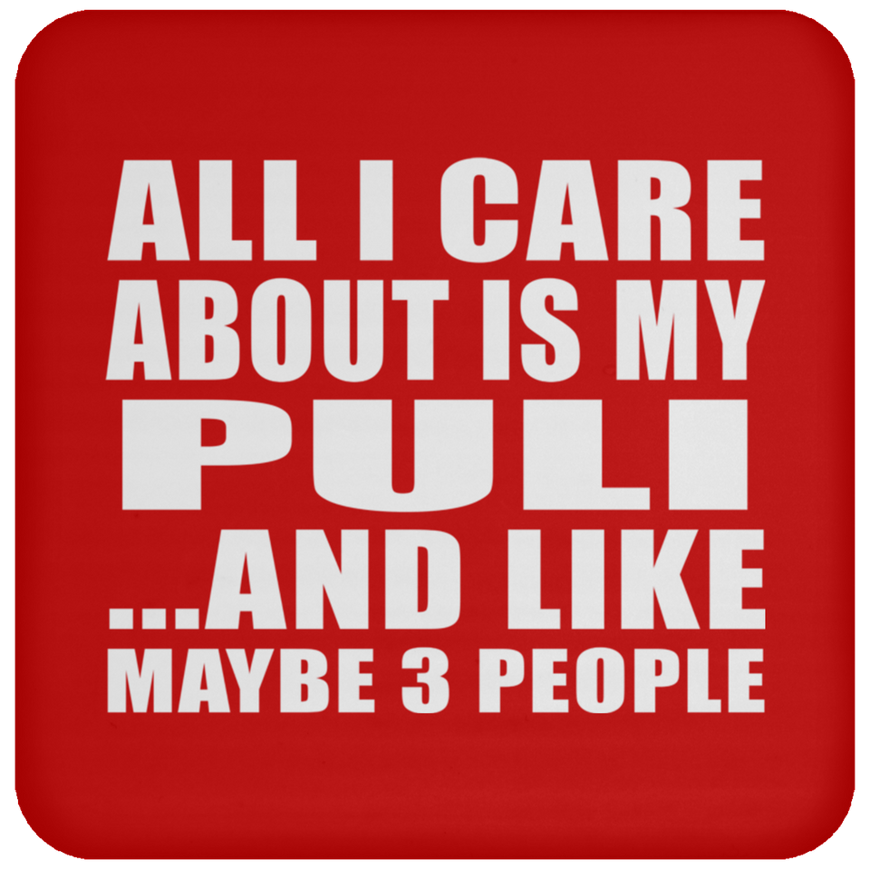 All I Care About Is My Puli - Drink Coaster