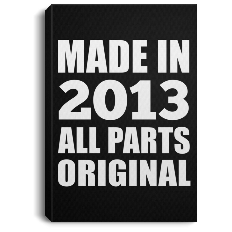 11th Birthday Made in 2013 All Parts Original - Canvas Portrait