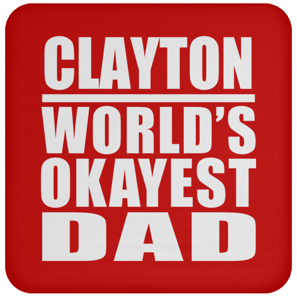 Clayton World's Okayest Dad - Drink Coaster