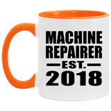 Machine Repairer Established EST. 2018 - 11oz Accent Mug Orange