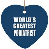 World's Greatest Podiatrist - Heart Ornament