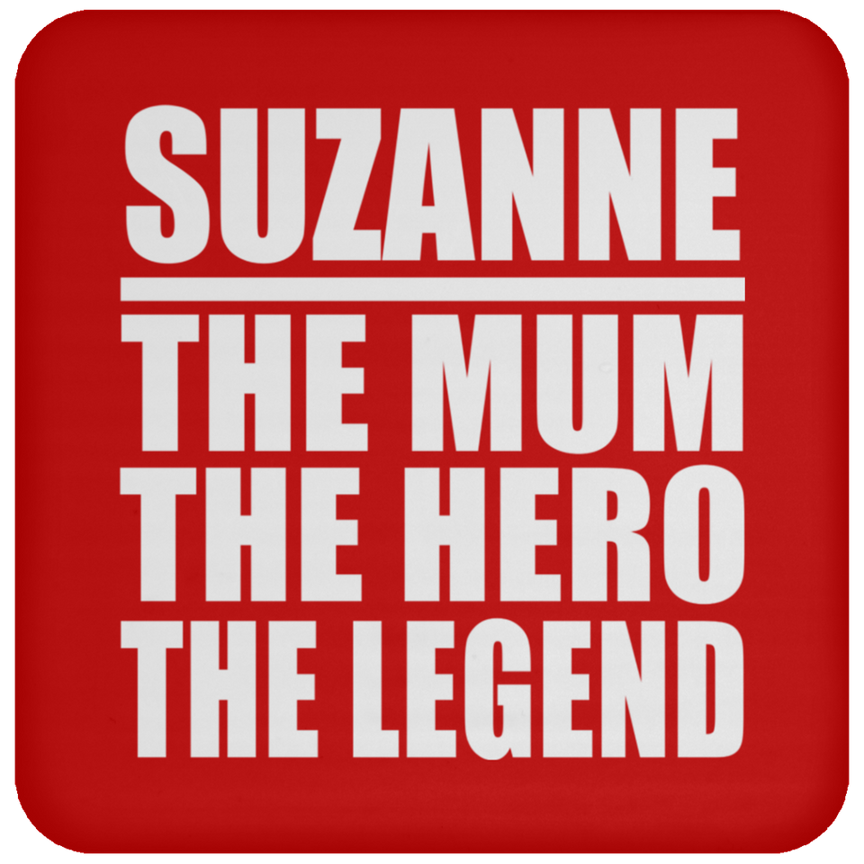 Suzanne The Mum The Hero The Legend - Drink Coaster