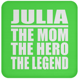 Julia The Mom The Hero The Legend - Drink Coaster
