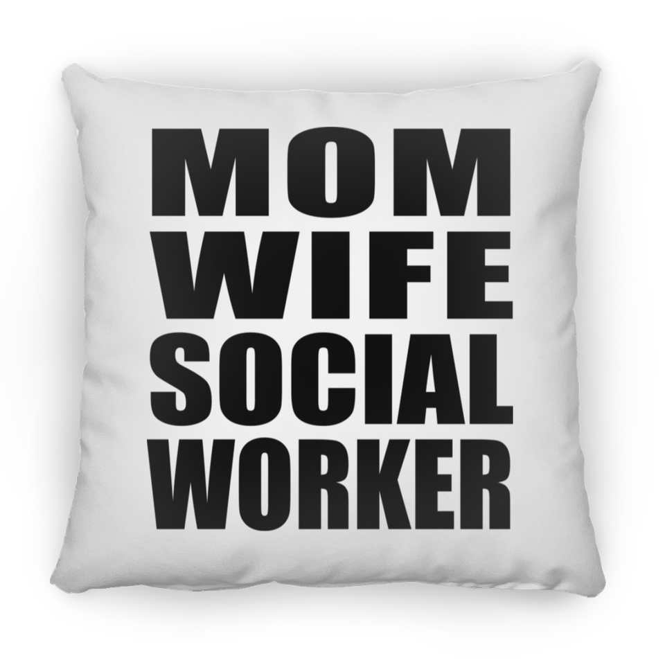 Mom Wife Social Worker - Throw Pillow