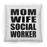 Mom Wife Social Worker - Throw Pillow