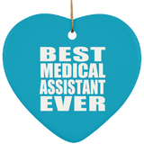 Best Medical Assistant Ever - Heart Ornament
