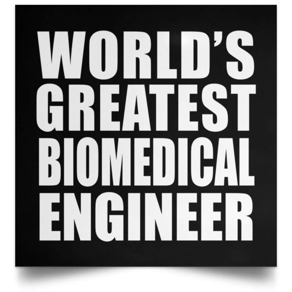 World's Greatest Biomedical Engineer - Poster Square