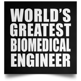 World's Greatest Biomedical Engineer - Poster Square