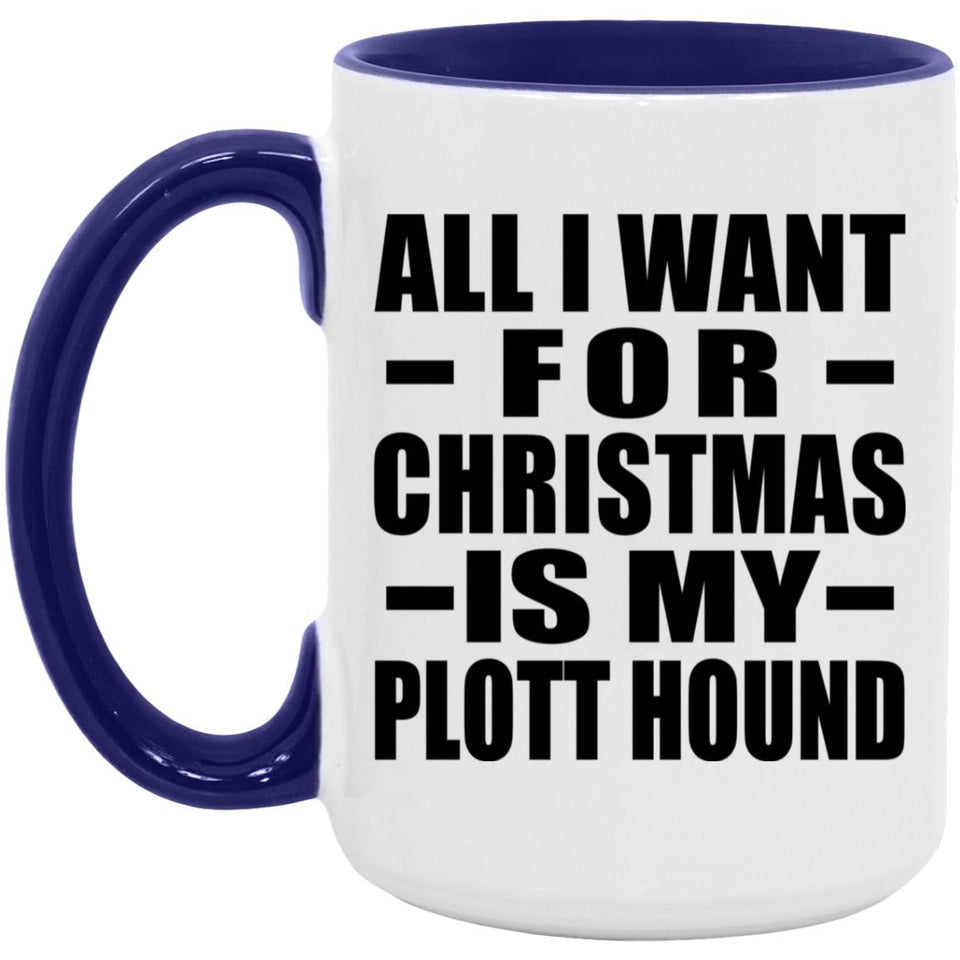 All I Want For Christmas Is My Plott Hound - 15oz Accent Mug Purple