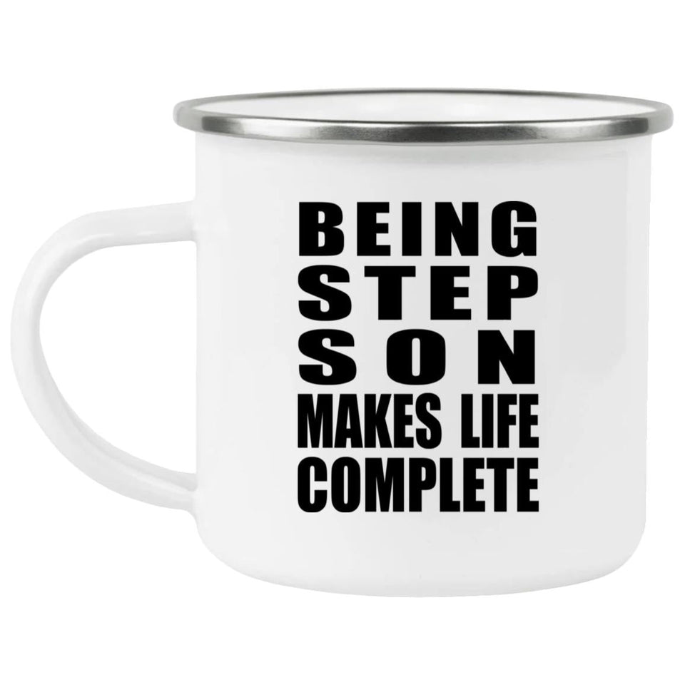 Being Step Son Makes Life Complete - 12oz Camping Mug
