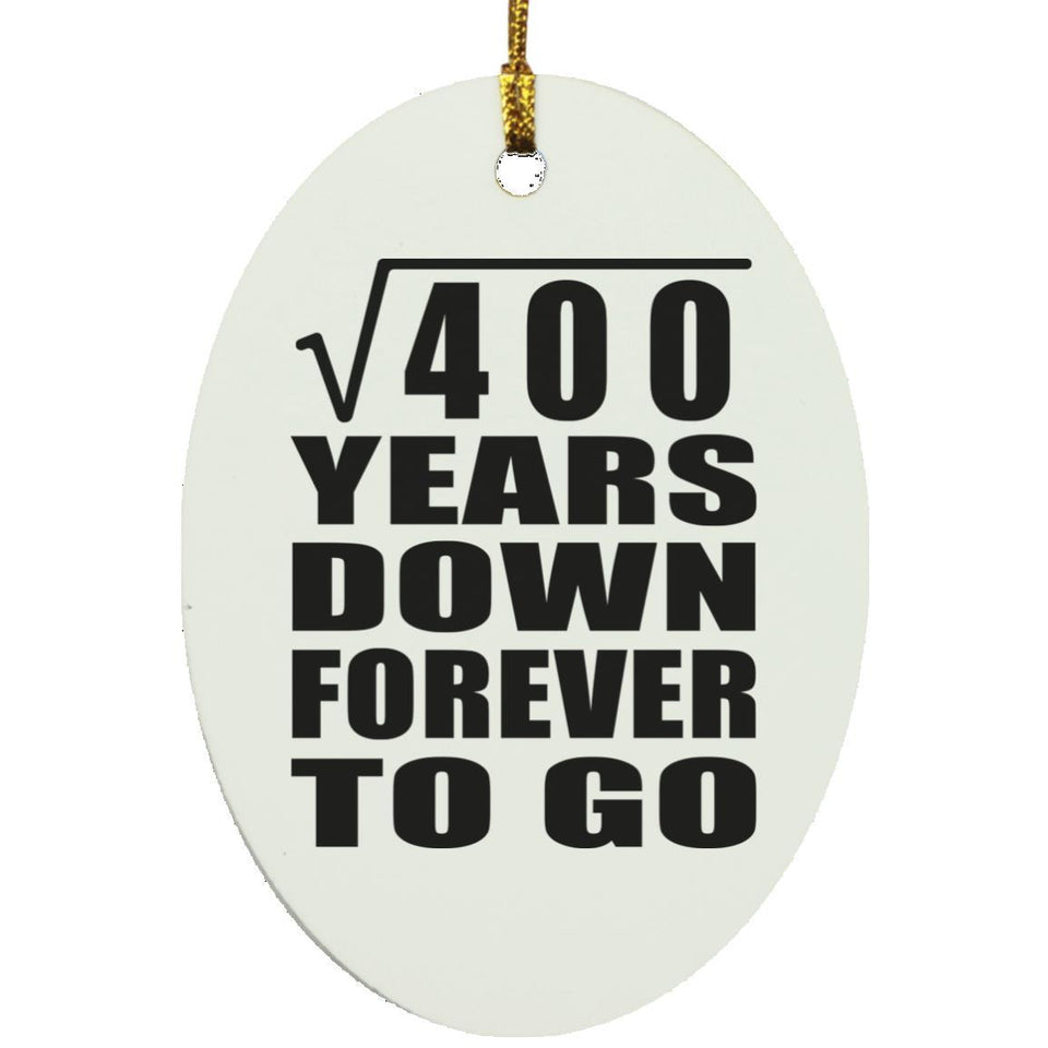 20th Anniversary Square Root of 400 Years Down Forever To Go - Oval Ornament