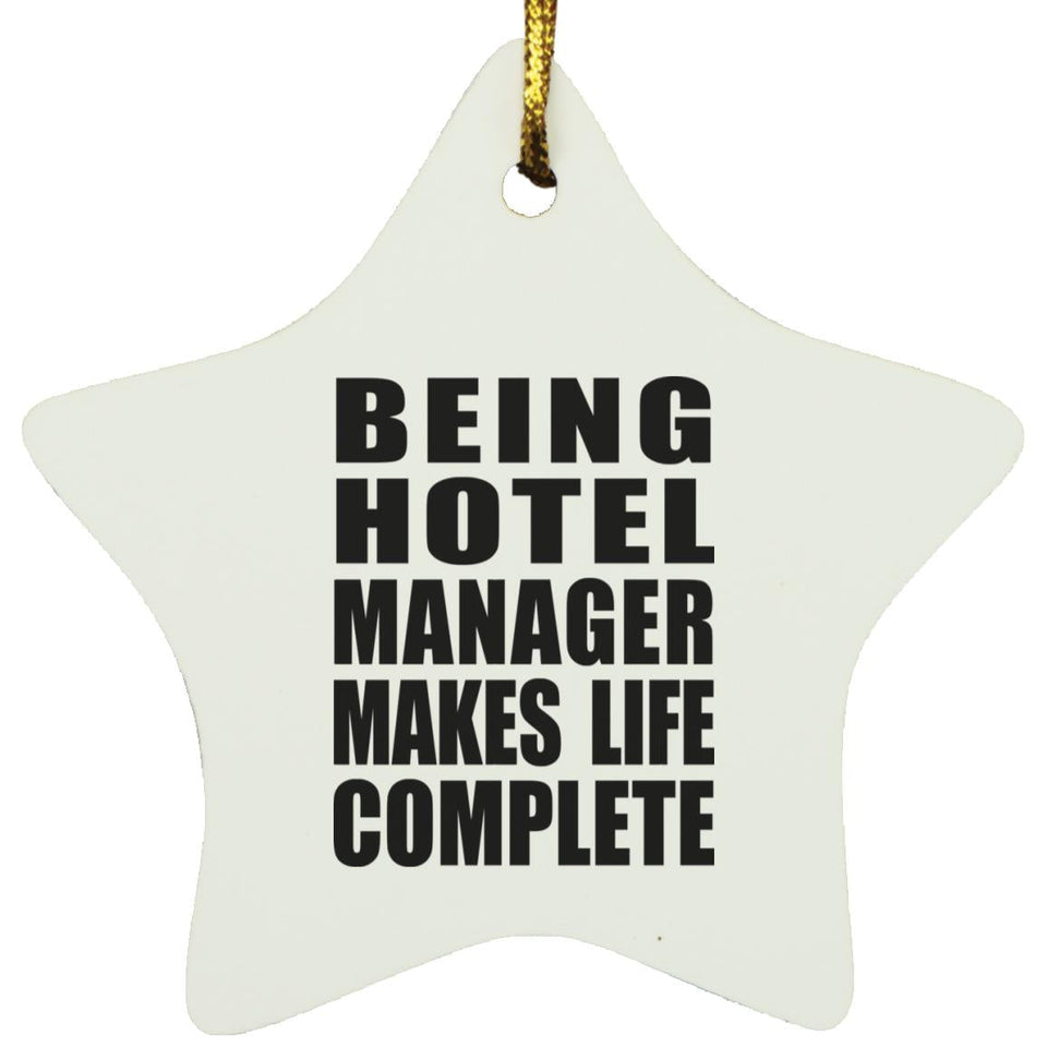 Being Hotel Manager Makes Life Complete - Star Ornament