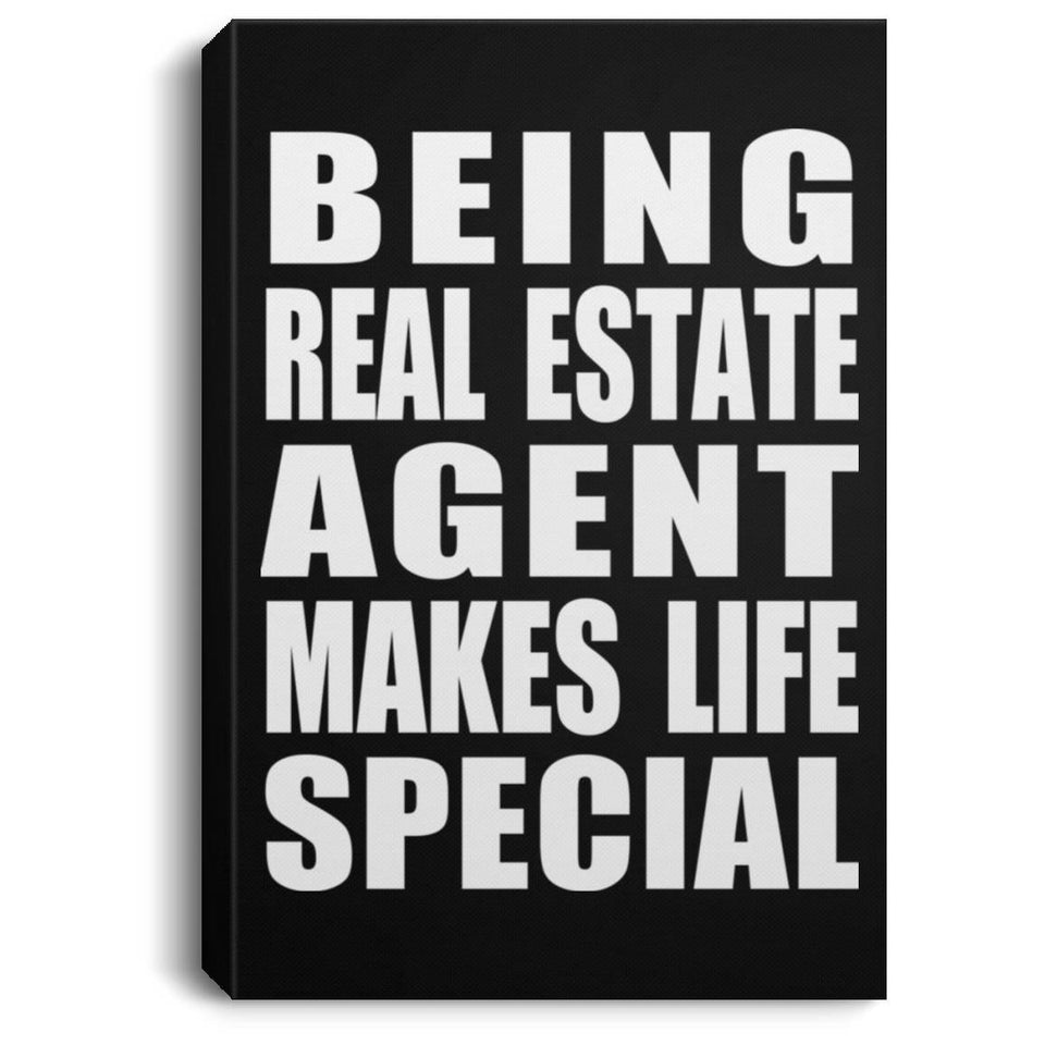 Being Real Estate Agent Makes Life Special - Canvas Portrait