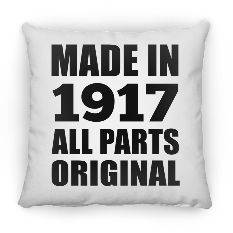107th Birthday Made in 1917 All Parts Original - Throw Pillow
