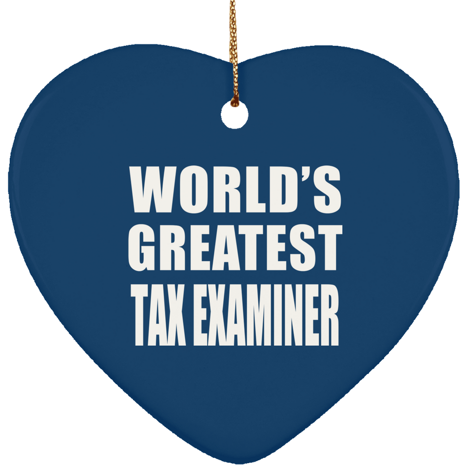 World's Greatest Tax Examiner - Heart Ornament