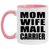 Mom Wife Mail Carrier - 11oz Accent Mug Pink