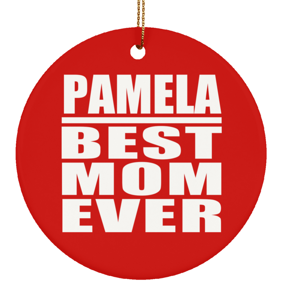 Pamela Best Mom Ever - Circle Ornament