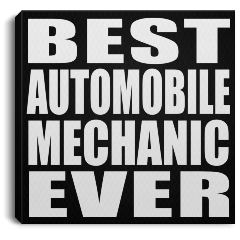 Best Automobile Mechanic Ever - Canvas Square