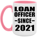 Loan Officer Since 2021 - 15oz Accent Mug Pink