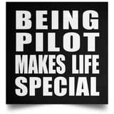Being Pilot Makes Life Special - Poster Square