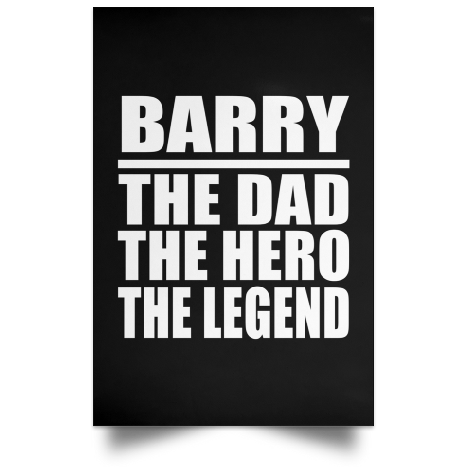 Barry The Dad The Hero The Legend - Poster Portrait
