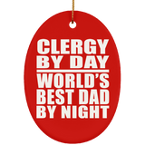 Clergy By Day World's Best Dad By Night - Oval Ornament
