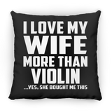 I Love My Wife More Than Violin - Throw Pillow Black