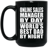 Online Sales Manager By Day World's Best Dad By Night - 15 Oz Coffee Mug Black
