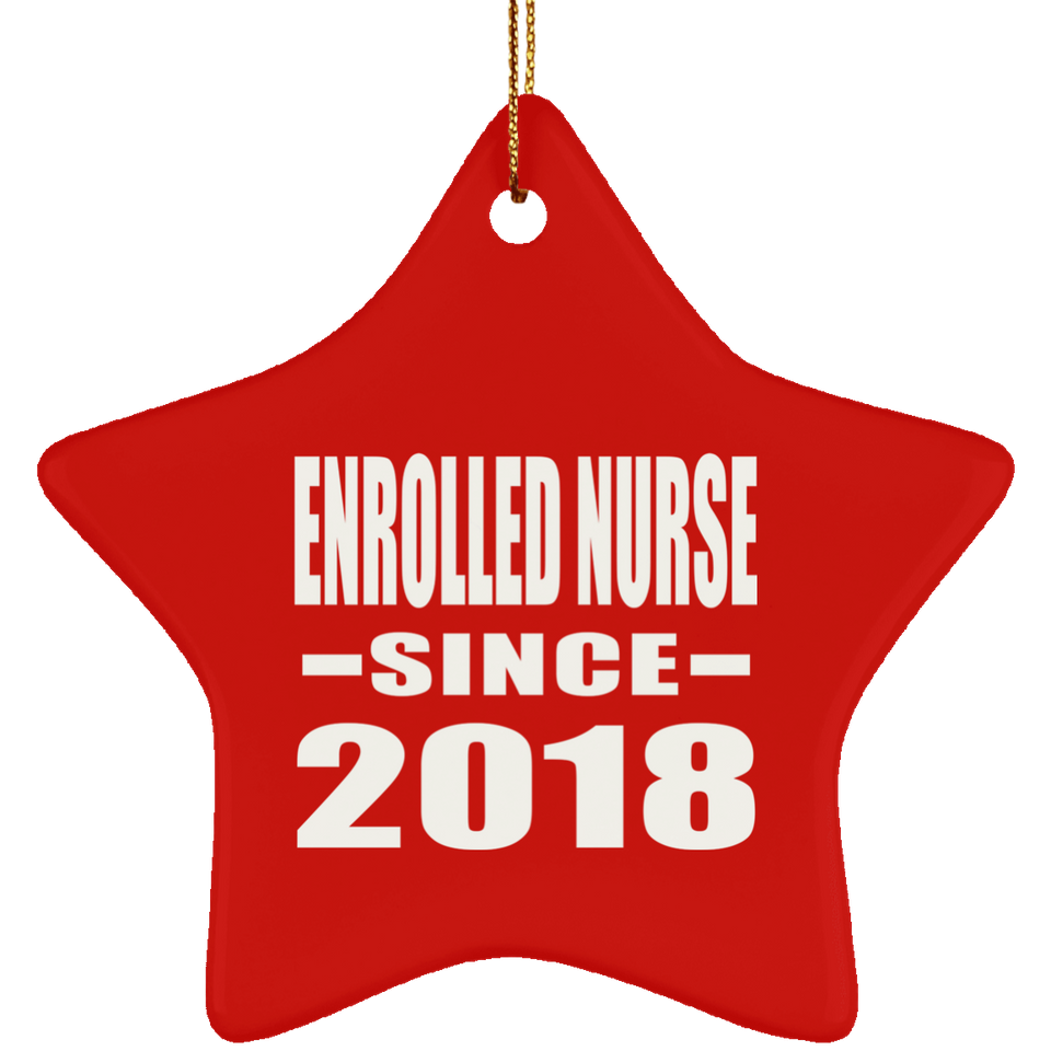 Enrolled Nurse Since 2018 - Star Ornament