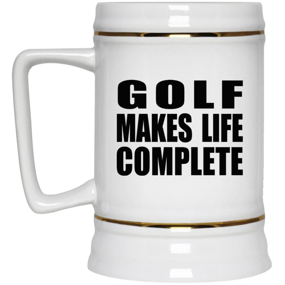 Golf Makes Life Complete - Beer Stein