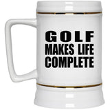 Golf Makes Life Complete - Beer Stein
