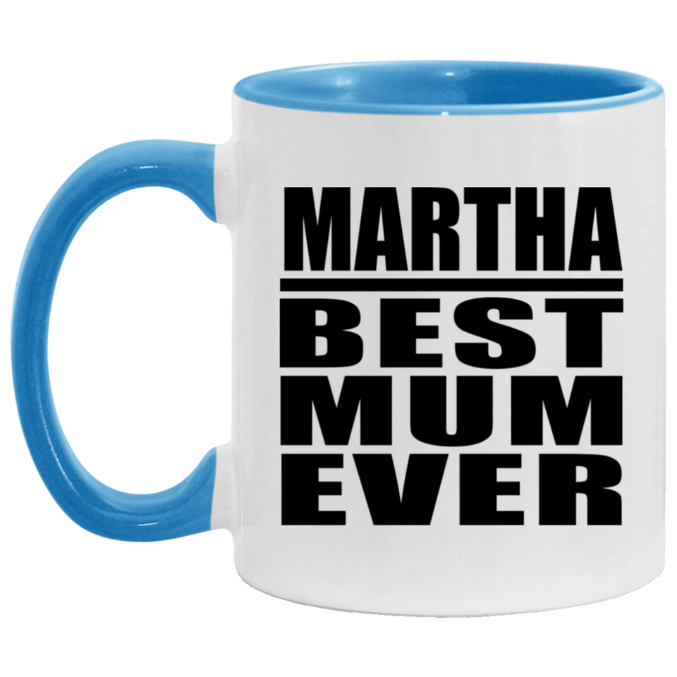 Martha Best Mum Ever - 11oz Accent Mug Blue