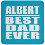 Albert Best Dad Ever - Drink Coaster