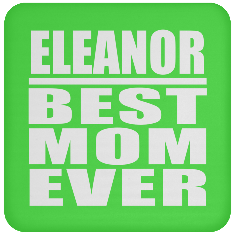 Eleanor Best Mom Ever - Drink Coaster