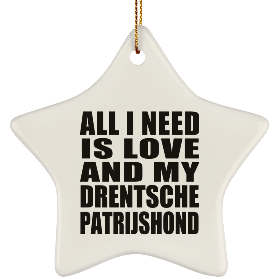 All I Need Is Love And My Drentsche Patrijshond - Star Ornament