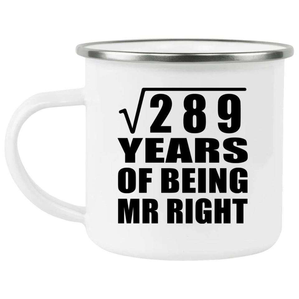 17th Anniversary Square Root of 289 Years of Being Mr Right - 12oz Camping Mug