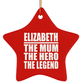 Elizabeth The Mum The Hero The Legend - Star Ornament