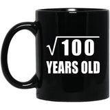 10th Birthday Square Root of 100 Years Old - 11oz Coffee Mug Black