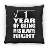 1st Anniversary Square Root of 1 Year Mrs Always Right - Throw Pillow Black
