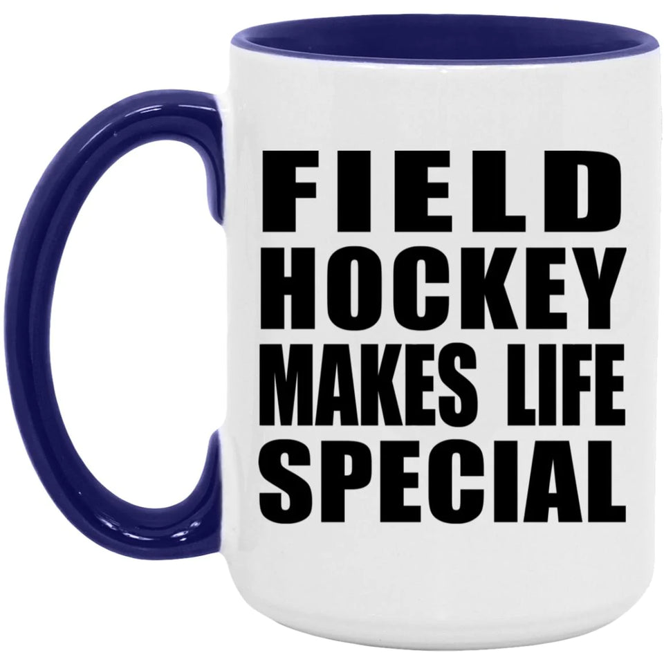 Field Hockey Makes Life Special - 15oz Accent Mug Purple