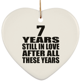 7th Anniversary 7 Years Still In Love After These Years - Heart Ornament