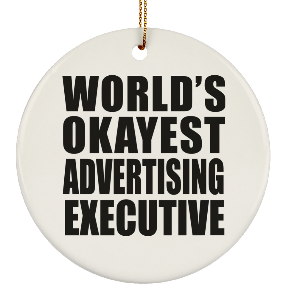 World's Okayest Advertising Executive - Circle Ornament