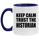 Keep Calm and Trust The Historian - 11oz Accent Mug Purple