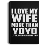 I Love My Wife More Than YoYo - Canvas Portrait