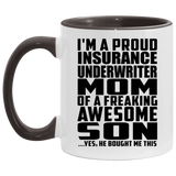 Proud Insurance Underwriter Mom Of Awesome Son - 11oz Accent Mug Black