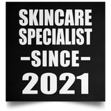 Skincare Specialist Since 2021 - Poster Square