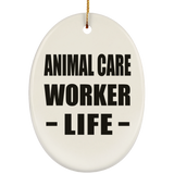 Animal Care Worker Life - Oval Ornament