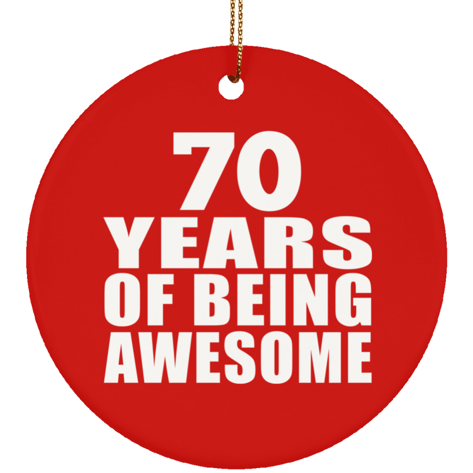 70th Birthday 70 Years Of Being Awesome - Circle Ornament