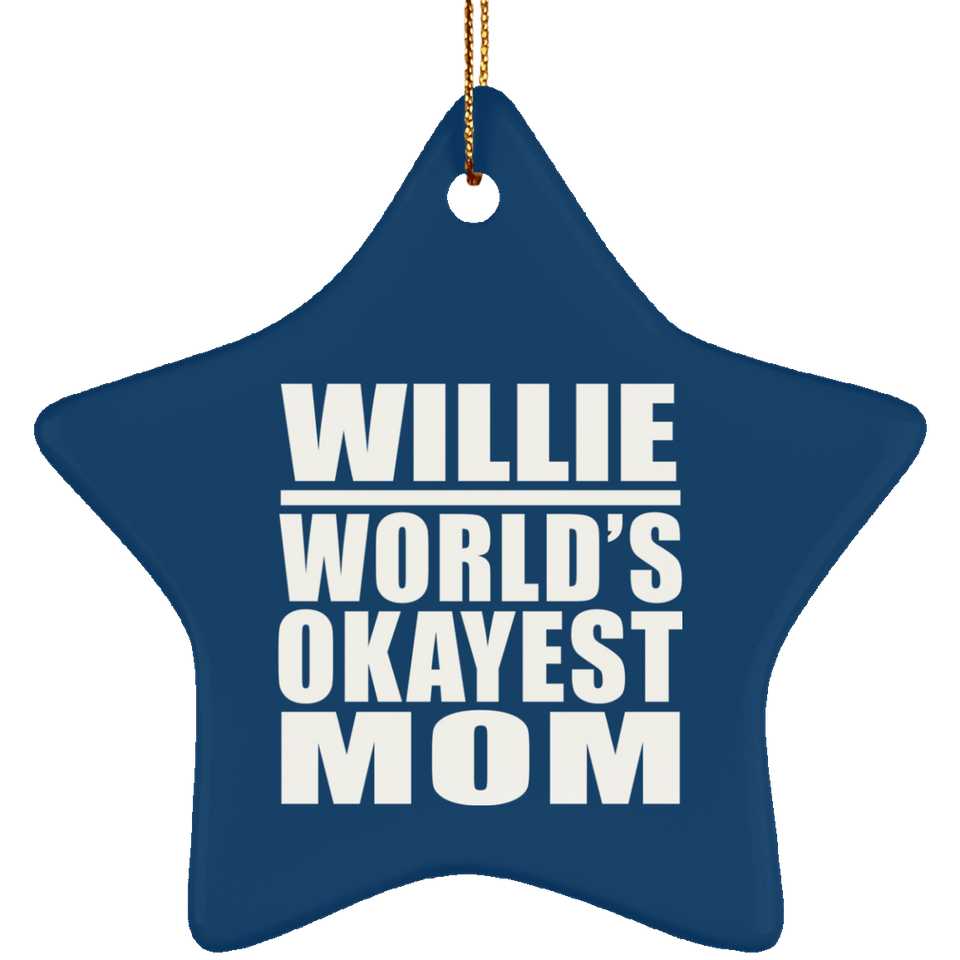Willie World's Okayest Mom - Star Ornament