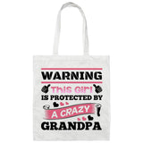 Warning This Girl Is Protected by A Crazy Grandpa - Tote Bag White